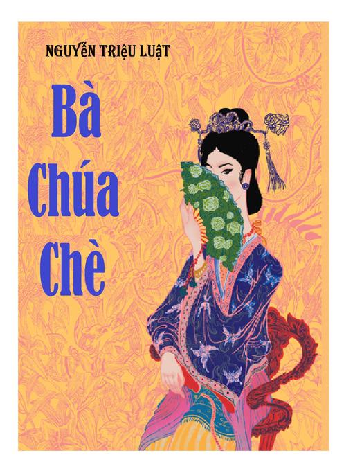 Title details for Ba Chua Che by Nguyen Trieu Luat - Available